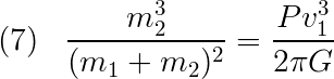 Eqn 7: m2^3/(m1+m2) = p v1^3/(2 pi G)