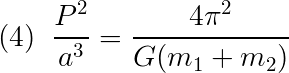 Eqn 4: P^2/a^3 = 4 pi^2/(G (m1+m2)