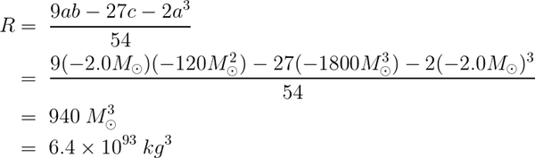 R = (9ab-27c-2a^3)/54 = -940 solar mass^3