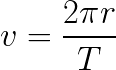 v = (2)(pi)(r)/T