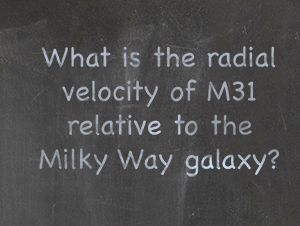 What is the radial velocity of M31 relative to the Milky Way galaxy?